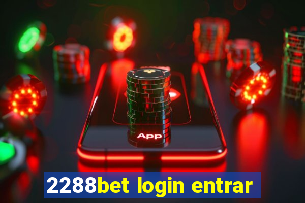 2288bet login entrar